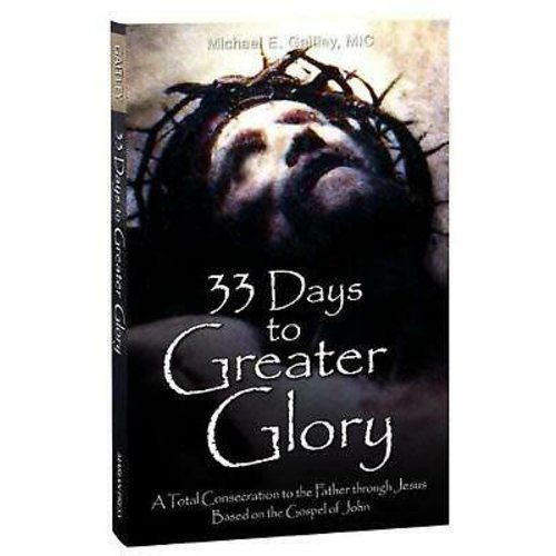 GAITLEY, MICHAEL E. 33 DAYS TO GREATER GLORY by MICHAEL E. GAITLEY, MIC GAITLEY, MICHAEL E. 33 DAYS TO GREATER GLORY by MICHAEL E. GAITLEY, MIC
