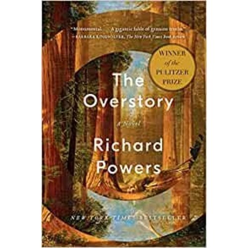 POWERS, RICHARD The Overstory: A Novel by RICHARD POWERS POWERS, RICHARD The Overstory: A Novel by RICHARD POWERS