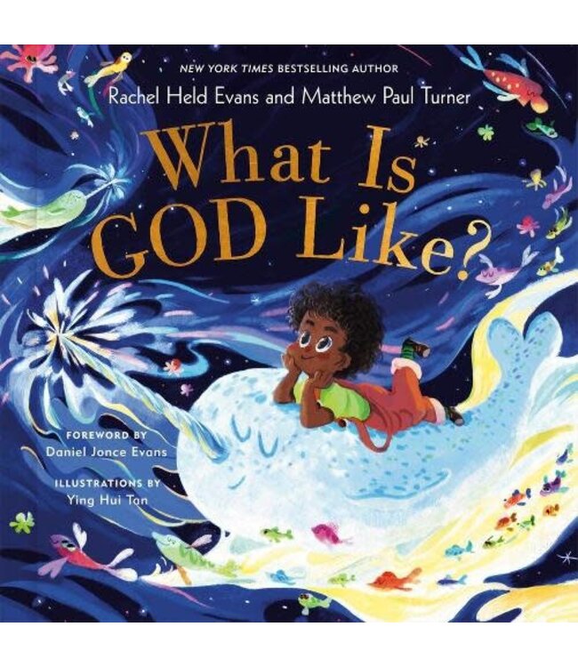 EVANS, RACHEL HELD What Is God Like? by Rachel Held Evans And Matthew Paul Turner