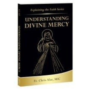 Understanding Divine Mercy by Fr. Chris Alar, Mic