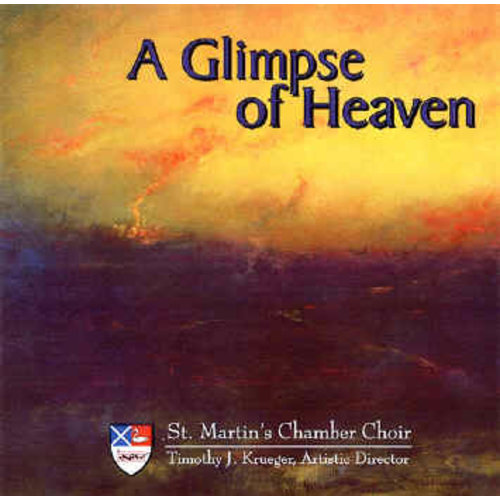 CD A GLIMPSE OF HEAVEN by St Martin's Chamber Choir CD A GLIMPSE OF HEAVEN by St Martin's Chamber Choir