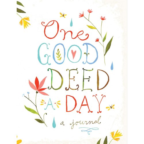 JOURNAL ONE GOOD DEED A DAY JOURNAL ONE GOOD DEED A DAY
