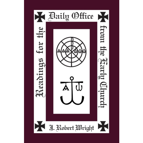 WRIGHT, J. ROBERT Readings from the Daily Office for the Early Church WRIGHT, J. ROBERT Readings from the Daily Office for the Early Church