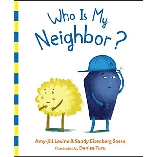 LEVINE, AMY-JILL Who Is My Neighbor by Amy-Jill Levine And Sandy Eisenberg Sasso