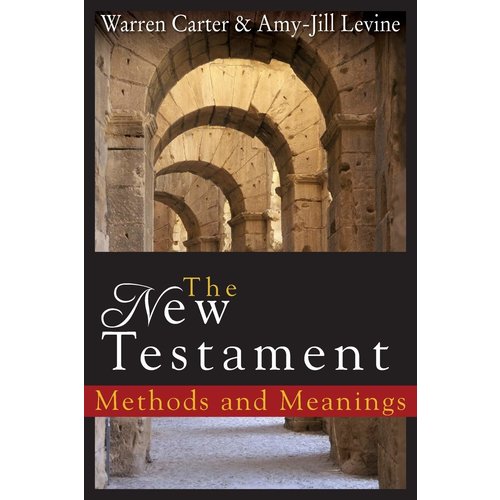 CARTER, WARREN NEW TESTAMENT METHODS AND MEANINGS by WARREN CARTER CARTER, WARREN NEW TESTAMENT METHODS AND MEANINGS by WARREN CARTER