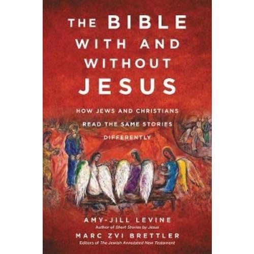 LEVINE AMY-JILL The Bible With and Without Jesus : How Jews and Christians Read the Same Stories Differently by Amy-Jill Levine and Marc Zvi Brettler LEVINE AMY-JILL The Bible With and Without Jesus : How Jews and Christians Read the Same Stories Differently by Amy-Jill Levine and Marc Zvi Brettler