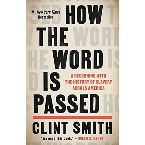 SMITH, CLINT HOW THE WORD IS PASSED by CLINT SMITH SMITH, CLINT HOW THE WORD IS PASSED by CLINT SMITH