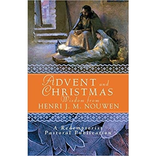 NOUWEN, HENRI ADVENT AND CHRISTMAS WISDOM FROM HENRI J M NOUWEN by HENRI NOUWEN NOUWEN, HENRI ADVENT AND CHRISTMAS WISDOM FROM HENRI J M NOUWEN by HENRI NOUWEN
