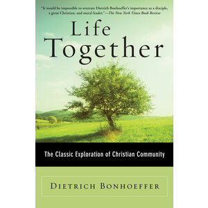 BONHOEFFER, DIETRICH Life Together by Dietrich Bonhoeffer