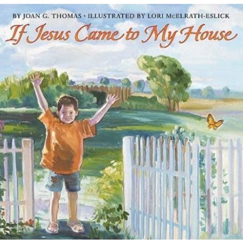 THOMAS, JOAN IF JESUS CAME TO MY HOUSE by JOAN THOMAS THOMAS, JOAN IF JESUS CAME TO MY HOUSE by JOAN THOMAS