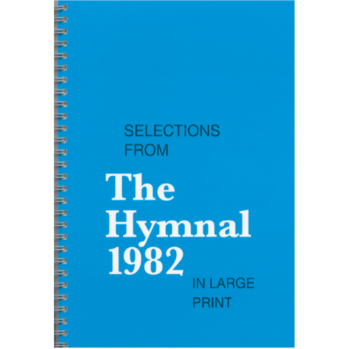 HYMNAL/1982/SELECTIONS IN LARGE PRINT HYMNAL/1982/SELECTIONS IN LARGE PRINT