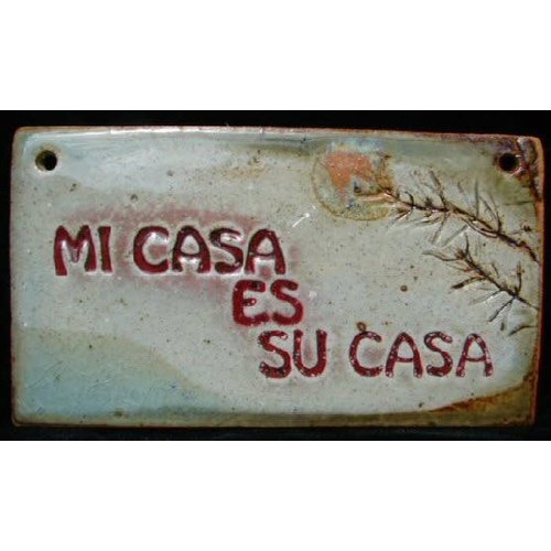 'MI CASA ES SU CASA' MEDIUM RECTANGLE WALL PLAQUE BY SARA RUBIN POTTERY 'MI CASA ES SU CASA' MEDIUM RECTANGLE WALL PLAQUE BY SARA RUBIN POTTERY