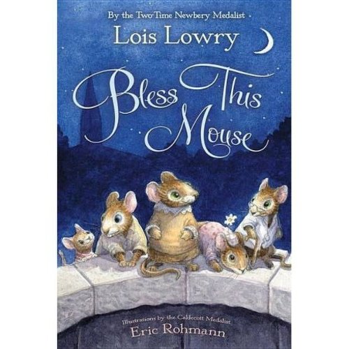 LOWRY, LOIS BLESS THIS MOUSE by CHARLIE LOVETT LOWRY, LOIS BLESS THIS MOUSE by CHARLIE LOVETT