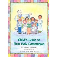 CHILD'S GUIDE TO FIRST HOLY COMMUNION by ELIZABETH FICOCELLI