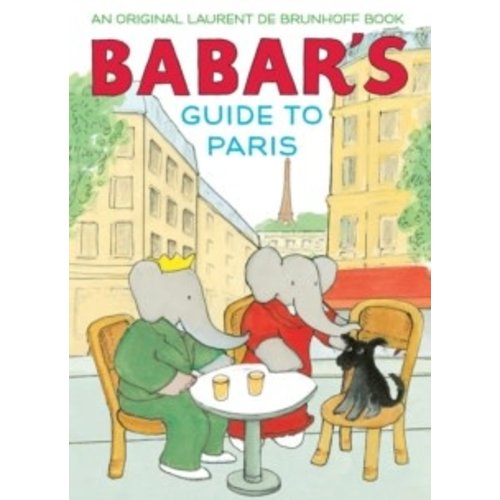 DE BRUNHOFF, LAURENT BABAR'S GUIDE TO PARIS by LAURENT DE BRUNHOFF DE BRUNHOFF, LAURENT BABAR'S GUIDE TO PARIS by LAURENT DE BRUNHOFF