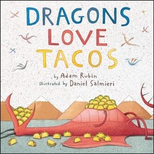 RUBIN, ADAM Dragons Love Tacos by Adam Rubin