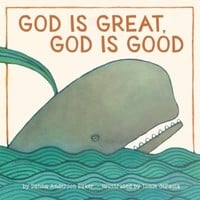 God Is Great, God Is Good by Sanna Anderson Baker