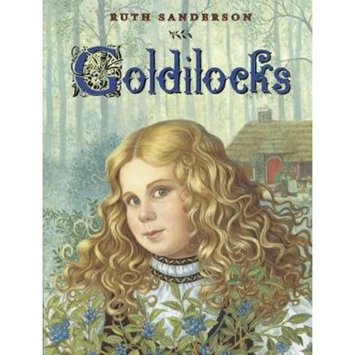 SANDERSON, RUTH GOLDILOCKS by RUTH SANDERSON SANDERSON, RUTH GOLDILOCKS by RUTH SANDERSON