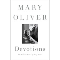 Devotions: the Selected Poems of Mary Oliver