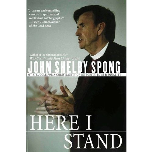 SPONG, JOHN SHELBY Here I Stand by John Shelby Spong