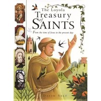 Loyola Treasury of Saints: From the Time of Jesus to the Present Day by DAVID SELF