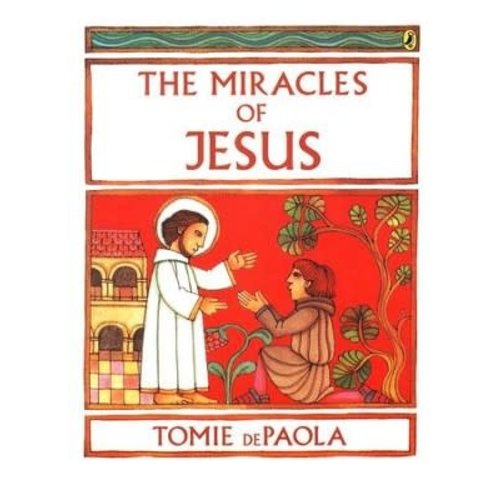 The Miracles of Jesus by TOMIE DEPAOLA The Miracles of Jesus by TOMIE DEPAOLA