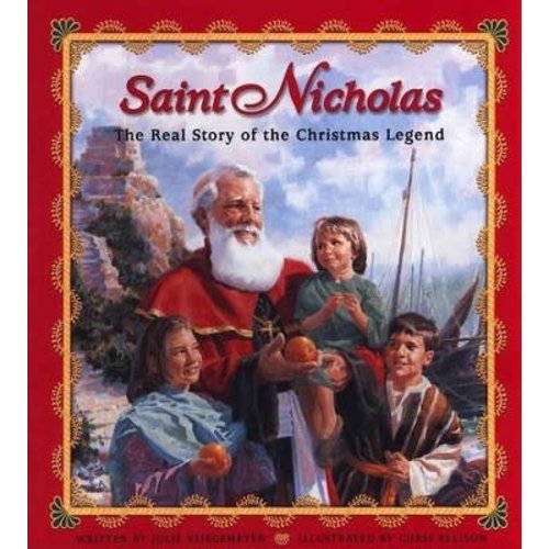 Saint Nicholas: The Real Story of the Christmas Legend by JULIE STEIGEMEYER Saint Nicholas: The Real Story of the Christmas Legend by JULIE STEIGEMEYER