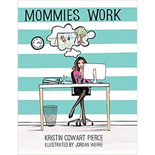 MOMMIES WORK BY KRISTIN COWART PIERCE