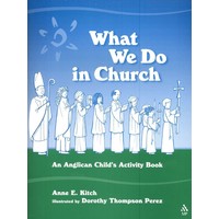 What We Do In Church: An Anglican Childâ€Šã„Ã´S Activity Book