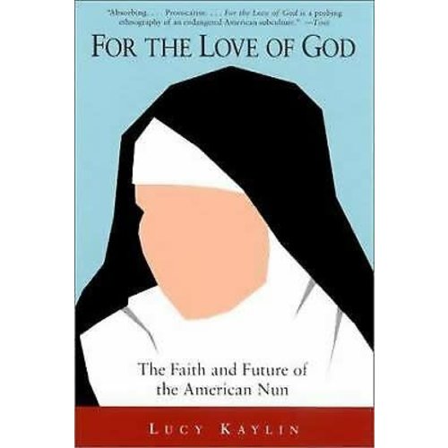 KAYLIN, LUCY For the Love of God KAYLIN, LUCY For the Love of God