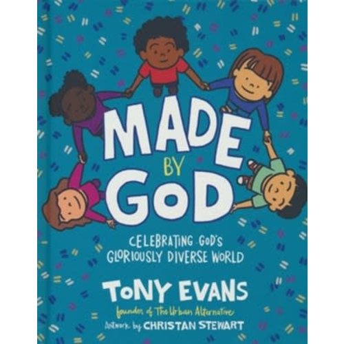 Made by God: Celebrating God's Gloriously Diverse World by TONY EVANS Made by God: Celebrating God's Gloriously Diverse World by TONY EVANS