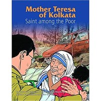 Mother Teresa of Kolkata:  Saint Among the Poor