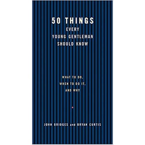 Thomas Nelson 50 Things Every Young Gentleman Should Know Thomas Nelson 50 Things Every Young Gentleman Should Know