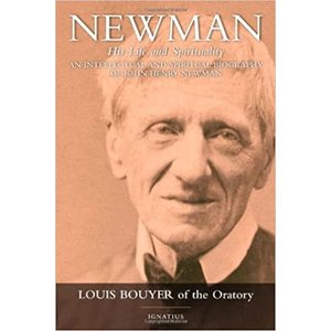 IGNATIUS PRESS Newman: His Life and  by Louis Bouyer