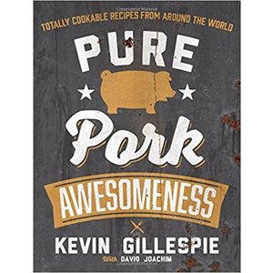 GILLESPIE, KEVIN PURE PORK AWESOMENESS