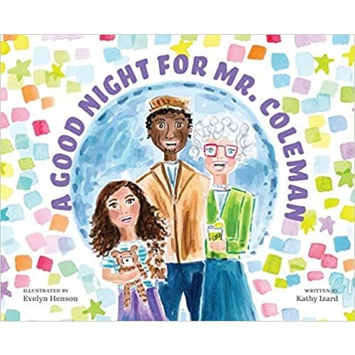 A Good Night for Mr. Coleman by Kathy Izard A Good Night for Mr. Coleman by Kathy Izard