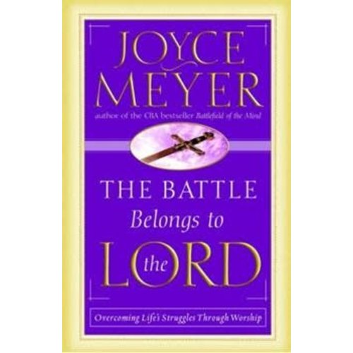 Hachette Battle Belongs to the Lord by Joyce Meyer Hachette Battle Belongs to the Lord by Joyce Meyer