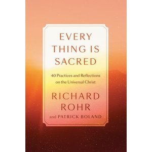 Everything Is Sacred by Richar Rohr