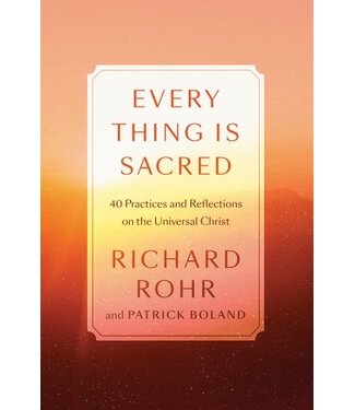 Everything Is Sacred by Richar Rohr