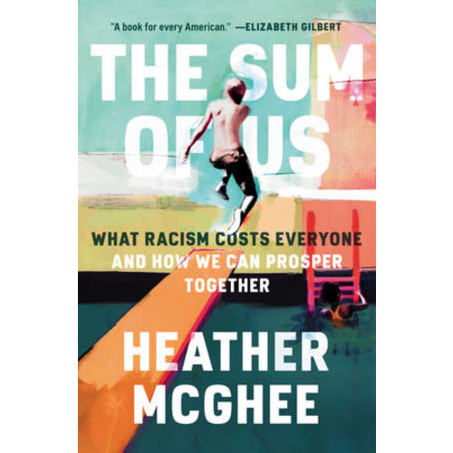 THE SUM OF US by Heather McGhee THE SUM OF US by Heather McGhee