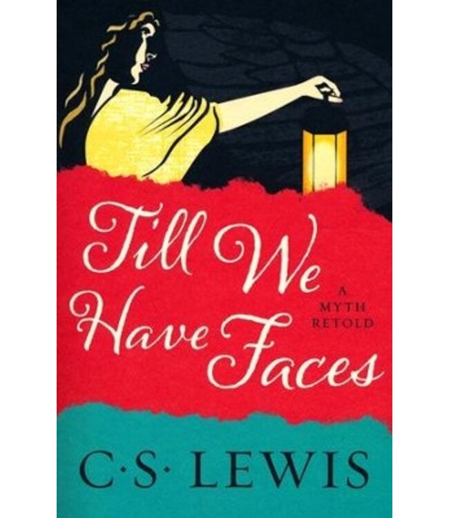 Till We Have Faces by C.S. Lewis