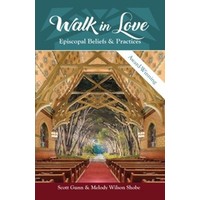 WALK IN LOVE: EPISCOPAL BELIEFS & PRACTICES