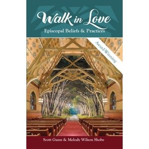Walk In Love: Episcopal Beliefs & Practices
