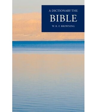 BROWNING, W R F Dictionary of the Bible by W. R. F. Browning