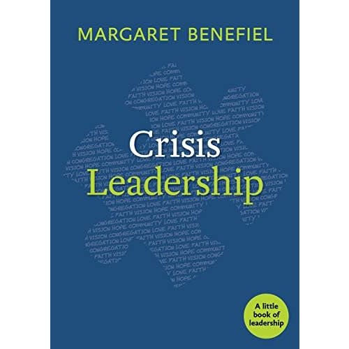 Crisis Leadership (Little Books of Leadership) by Margaret Benefiel