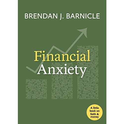 Financial Anxiety (Little Books on Faith and Money) by Brendan J. Barnicle