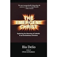 The Emergent Christ by Ilia Delio