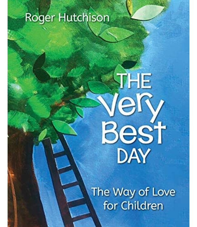 HUTCHISON, ROGER Very Best Day: Way of Love For Children by Roger Hutchinson