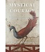 Mystical Courage : Commentaries On Selected Contemplative Exercises by Cynthia Bourgeault