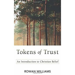 Tokens of Trust by Rowan Williams